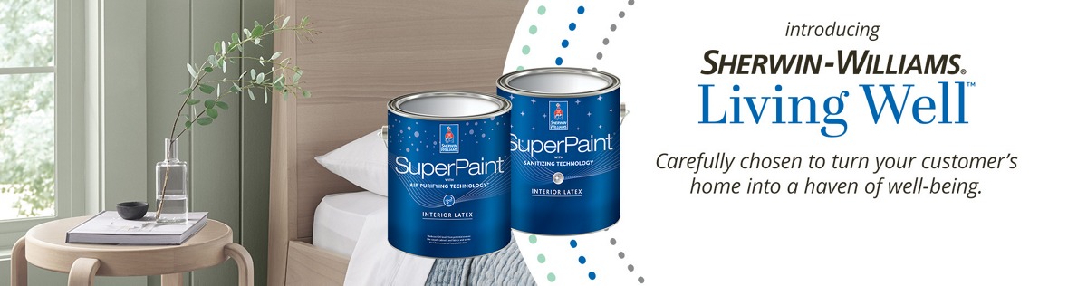 Introducing Sherwin-Williams® Living Well™. Carefully chosen to turn your customer's home into a haven of well being.