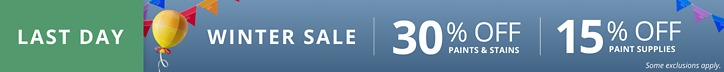 Today is the last day to get 30% off paints and stains, and 15% off supplies. Some exclusions apply.