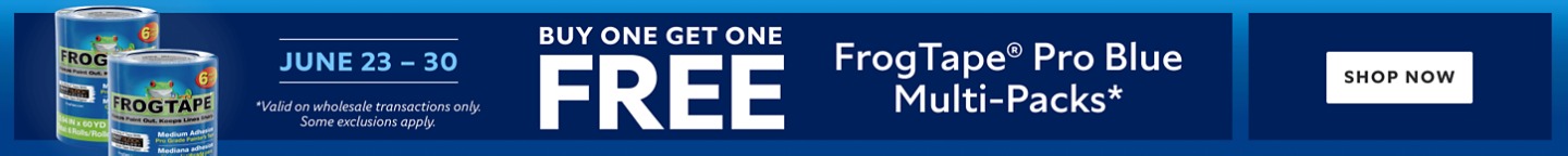 June 23-30. Buy One Get One FREE FrogTape® Pro Blue Multi-Packs. Shop Now. *Valid on wholesale transactions only. Some exclusions apply.