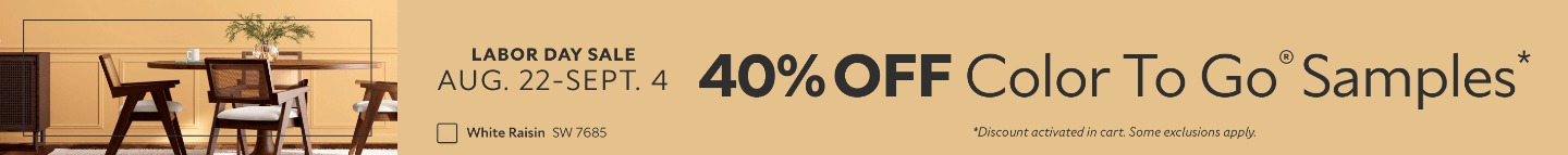 Labor Day Sale. Aug. 22-Sept. 4. 40% OFF Color To Go® Samples. *Discount activated in cart. Some exclusions apply.