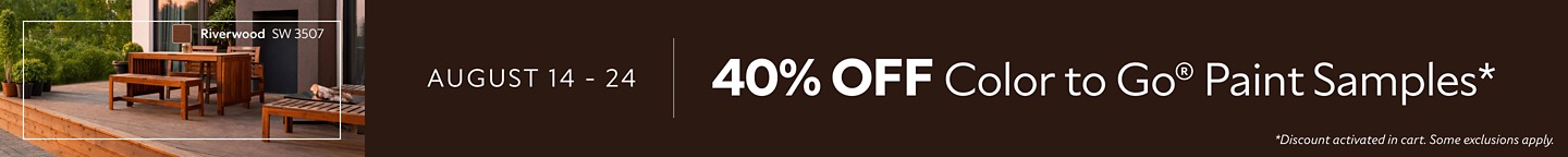 August 14-24. 40% OFF Color To Go® Paint Samples. *Discount activated in cart. Some exclusions apply.
