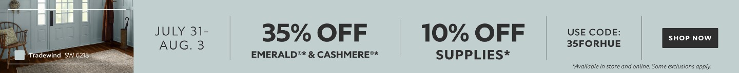 July 31-Aug. 3. 35% OFF Emerald® & Cashmere®, 10% OFF Supplies. Use Code: 35FORHUE. Shop Now. *Available in store and online. Some exclusions apply.