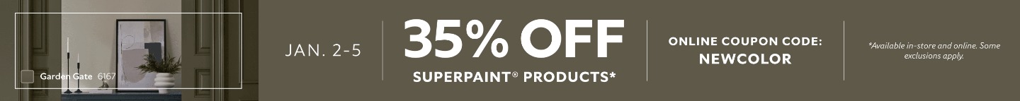 Jan. 2-5. 35% OFF SuperPaint® Products. Online Coupon Code: NEWCOLOR. *Available in-store and online. Some exclusions apply.