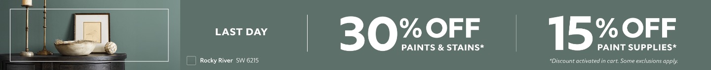 Last Day. 30% OFF Paints & Stains, 15% OFF Paint Supplies. *Discount activated in cart. Some exclusions apply.