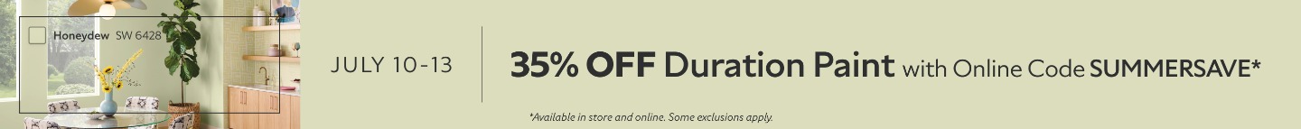 July 10-13. 35% OFF Duration Paint with Online Code SUMMERSAVE. *Available in store and online. Some exclusions apply.