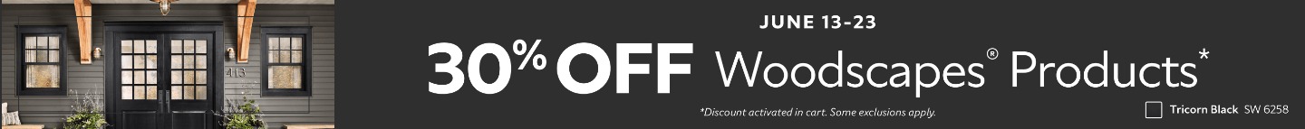 June 13-23. 30% OFF Woodscapes® Products. *Discount activated in cart. Some exclusions apply.