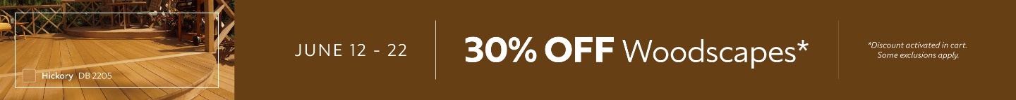 June 12 - 22. 30% OFF WoodScapes. *Discount activated in cart. Some exclusions apply.
