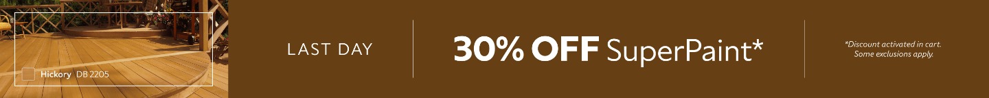 Last Day. 30% OFF SuperPaint. *Discount activated in cart. Some exclusions apply.