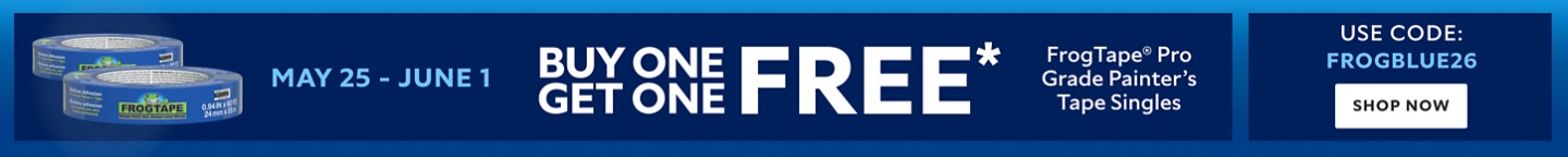 May 25 - June 1. Buy One Get One FREE FrogTape® Pro Grade Painter's Tape Singles. Use Code: FROGBLUE26. Shop Now.