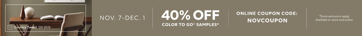 Nov. 7 - Dec. 1. 40% OFF Color To Go® Samples. Online Coupon Code: NOVCOUPON. *Some exclusions apply. Available in-store and online.